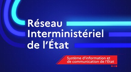 Découvrez le Réseau interministériel de l’État (RIE)