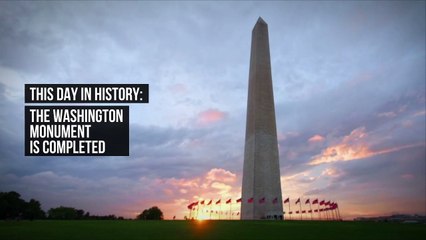 This Day in History: The Washington Monument Is Completed