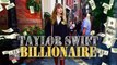 Taylor Swift Is Officially a Billionaire