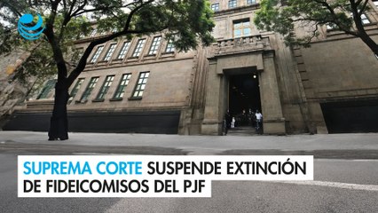 Suprema Corte suspende extinción de fideicomisos del Poder Judicial de la Federación