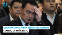 Osorio Chong niega espionaje durante sexenio de Peña Nieto