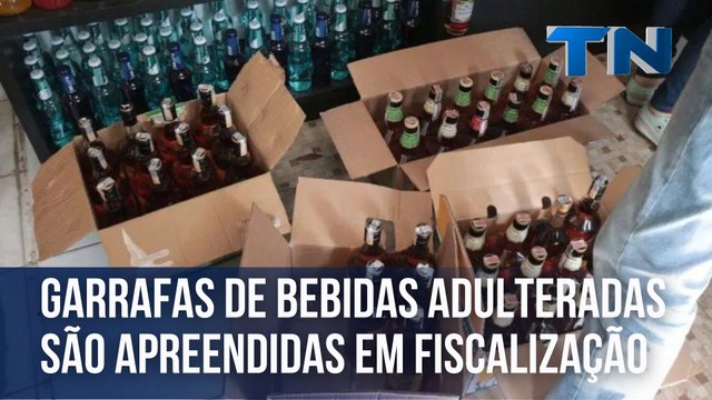 Garrafas de bebidas adulteradas são apreendidas em fiscalização