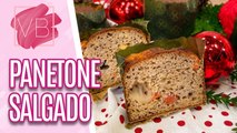 Aprenda uma receita deliciosa de PANETONE SALGADO - Você Bonita (06/12/2023)