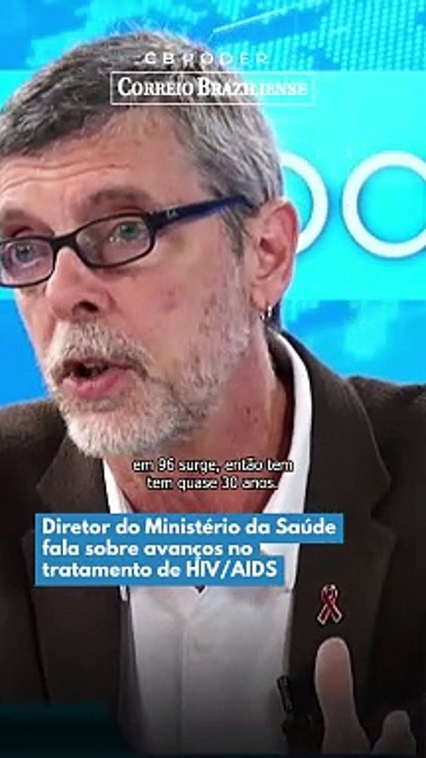 Diretor do Ministério da Saúde fala sobre avanços no tratamento de HIV/AIDS