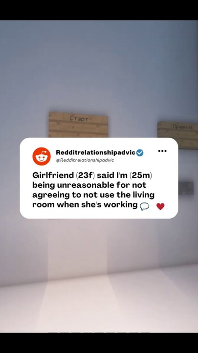 Girlfriend (23f) said I'm (25m) being unreasonable for not agreeing to not use the living room when she's working  #reddit #relationshipadvice
