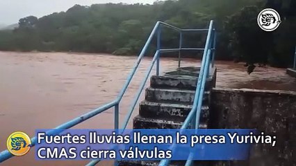 Fuertes lluvias llenan la presa Yurivia; CMAS cierra válvulas
