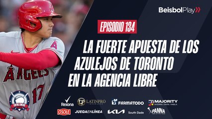 Entre Líneas #134 // La fuerte apuesta de los Azulejos de Toronto en la agencia libre