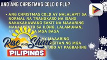 SAY ni DOK | Ano nga ba ang Christmas cold at ang mga sintomas nito? Tips kung paano maiiwasan ang Christmas cold, alamin!