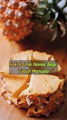 Fakta Unik Nanas Bagi Tubuh Manusia