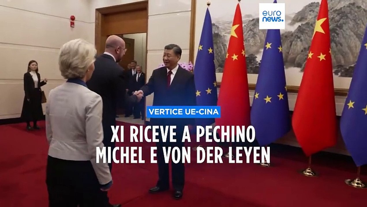 Von der Leyen e Michel incontrano Xi a Pechino: "Risolvere differenze tra Cina e Ue"
