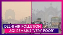Delhi Air Pollution: Air Quality Still Remains ‘Very Poor,’ Overall AQI Stands At 276 On Dec 7