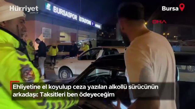 Ehliyetine el koyulup ceza yazılan alkollü sürücünün arkadaşı: Taksitleri ben ödeyeceğim