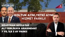 KOLTUK AYNI, YETKİ AYNI, HİZMET FARKLI! SÜLEYMAN SOYLU İLE ALİ YERLİKAYA FARKI! 7 YIL İLE 3 AY FARKI