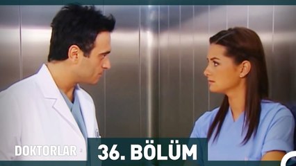 Doktorlar 36. Bölüm