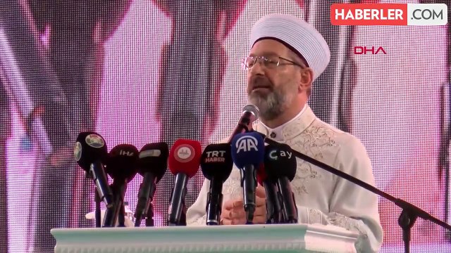 Diyanet İşleri Başkanı Ali Erbaş: Müslümanlar olarak zulüm karşısında olacağız