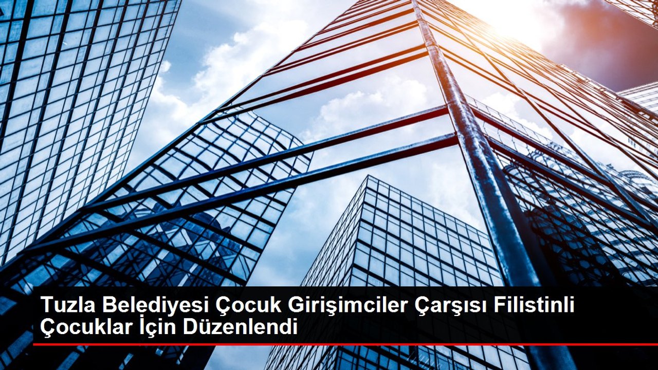 Tuzla Belediyesi Çocuk Girişimciler Çarşısı Filistinli Çocuklar İçin Düzenlendi