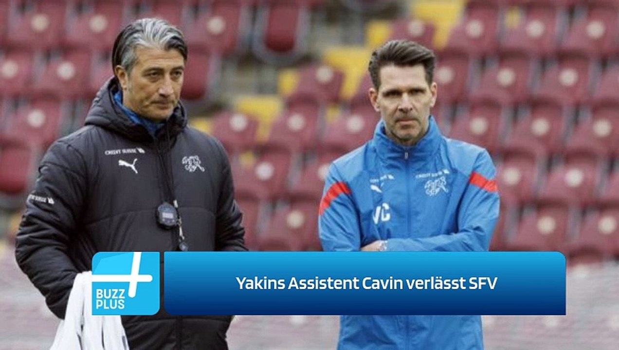 Yakins Assistent Cavin verlässt SFV