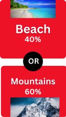 Mountains OR BEACH