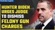 U.S: Hunter Biden files motion to dismiss indictment on gun charges |  Know More | Oneindia