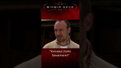 Kimseyi Zorla Sevemem | Binbir Gece #shorts