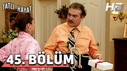Tatlı Hayat 45. Bölüm HD