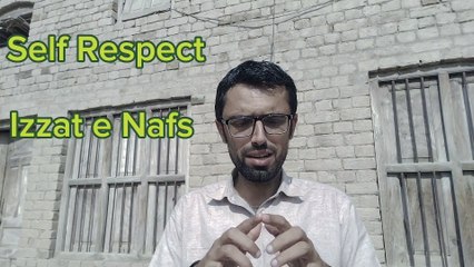 سیلف رسپیکٹ(عزت نفس) اور ترقی!!! स्वाभिमान और विकास!!! SELF RESPECT & APKI TARAQI