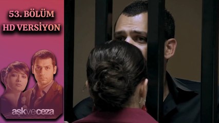 Aşk ve Ceza | 53. Bölüm HD