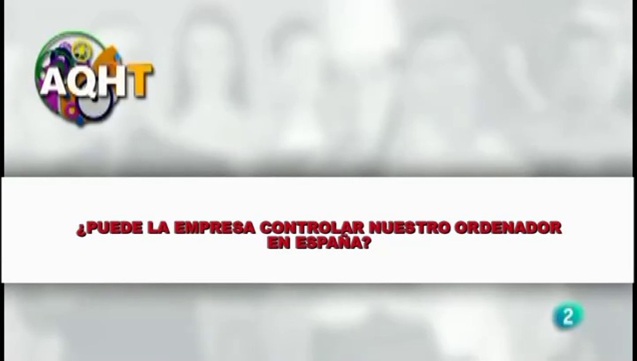 ¿PUEDE LA EMPRESA CONTROLAR NUESTO ORDENADOR EN ESPAÑA?