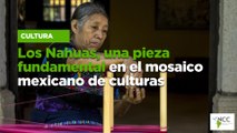 Los Nahuas, una pieza fundamental en el mosaico mexicano de culturas