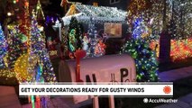 Get your holiday decorations ready for gusty winds