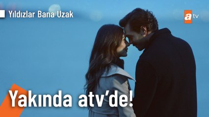 Yıldızlar Bana Uzak yakında atv'de!  @atvturkiye