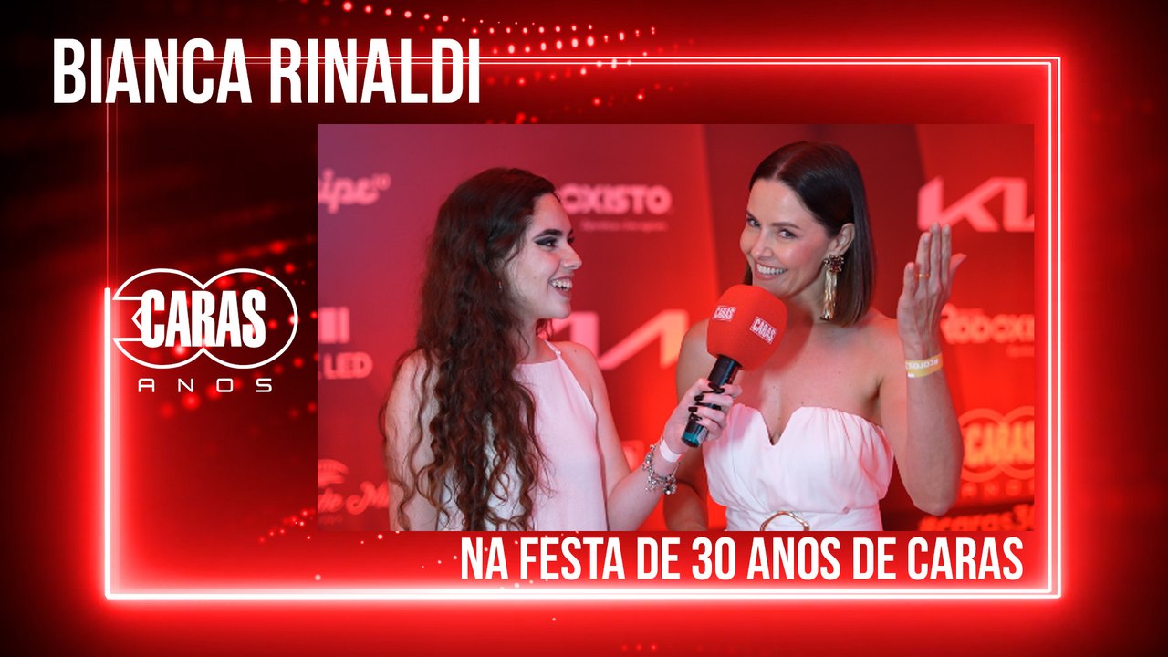 BIANCA RINALDI BRILHA NA FESTA DE 30 ANOS DA CARAS E RELEMBRA MOMENTOS NA REVISTA