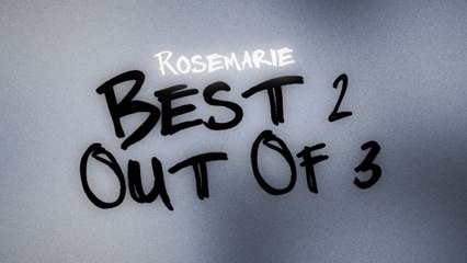 Rosemarie - Best 2 Out Of 3 (Lyric Video)