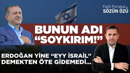 BUNUN ADI “SOYKIRIM!” ERDOĞAN YİNE “EYY İSRAİL” DEMEKTEN ÖTE GİDEMEDİ…