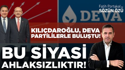 BU SİYASİ AHLAKSIZLIKTIR! KILIÇDAROĞLU, DEVA PARTİLİLERLE BULUŞTU! KONUŞULAN KADRO VAADİ YAKIŞMADI!