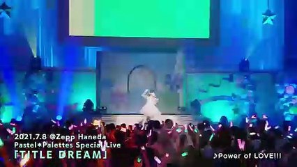 Pastel✽Palettes Special Live "TITLE DREAM" | movie | 2021 | Official Trailer