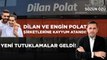 DİLAN POLAT VE ENGİN POLAT ŞİRKETLERİNE KAYYUM ATANDI! YENİ TUTUKLAMALAR GELDİ!