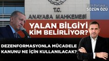 YALAN BİLGİYİ KİM BELİRLİYOR? DEZENFORMASYONLA MÜCADELE KANUNU KİMLER İÇİN KULLANILACAK?