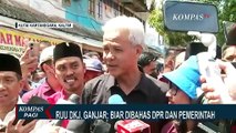Kata Ganjar Pranowo Respons Polemik RUU DKJ Atur Gubernur Ditunjuk Presiden