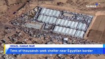 Tens of Thousands of Palestinians Seek Shelter Near Egyptian Border