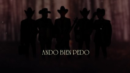 Los De La Noria - Ando Bien Pedo (LETRA)