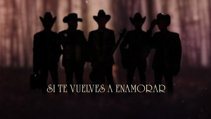 Los De La Noria - Si Te Vuelves A Enamorar (LETRA)