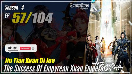 【Jiu Tian Xuan Di Jue】 S4 EP 57 (201) - The Success Of Empyrean Xuan Emperor | 1080P