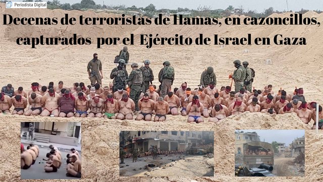 Decenas de terroristas de Hamas, en cazoncillos, capturados por el Ejército de Israel en Gaza