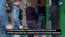 Detenida en Baleares la banda que estafó por teléfono a 60 víctimas simulando que llamaban desde sus entidades bancarias