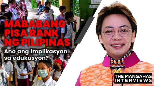 Mababang PISA rank ng Pilipinas – Ano ang implikasyon sa edukasyon? | The Mangahas Interviews