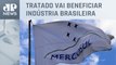 CNI pede esforço do Mercosul para concluir negociação com União Europeia
