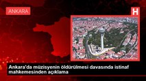 Ankara'da müzisyenin öldürülmesi davasında istinaf mahkemesinden açıklama
