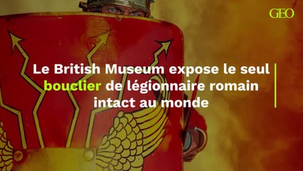 Le seul bouclier de légionnaire romain intact au monde exceptionnellement exposé au British Museum