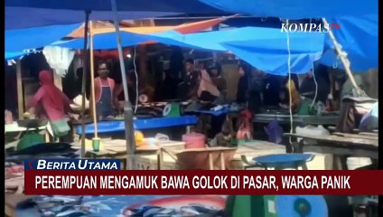 Viral! Perempuan Ngamuk Bawa Golok di Pasar Tasiu Mamuju